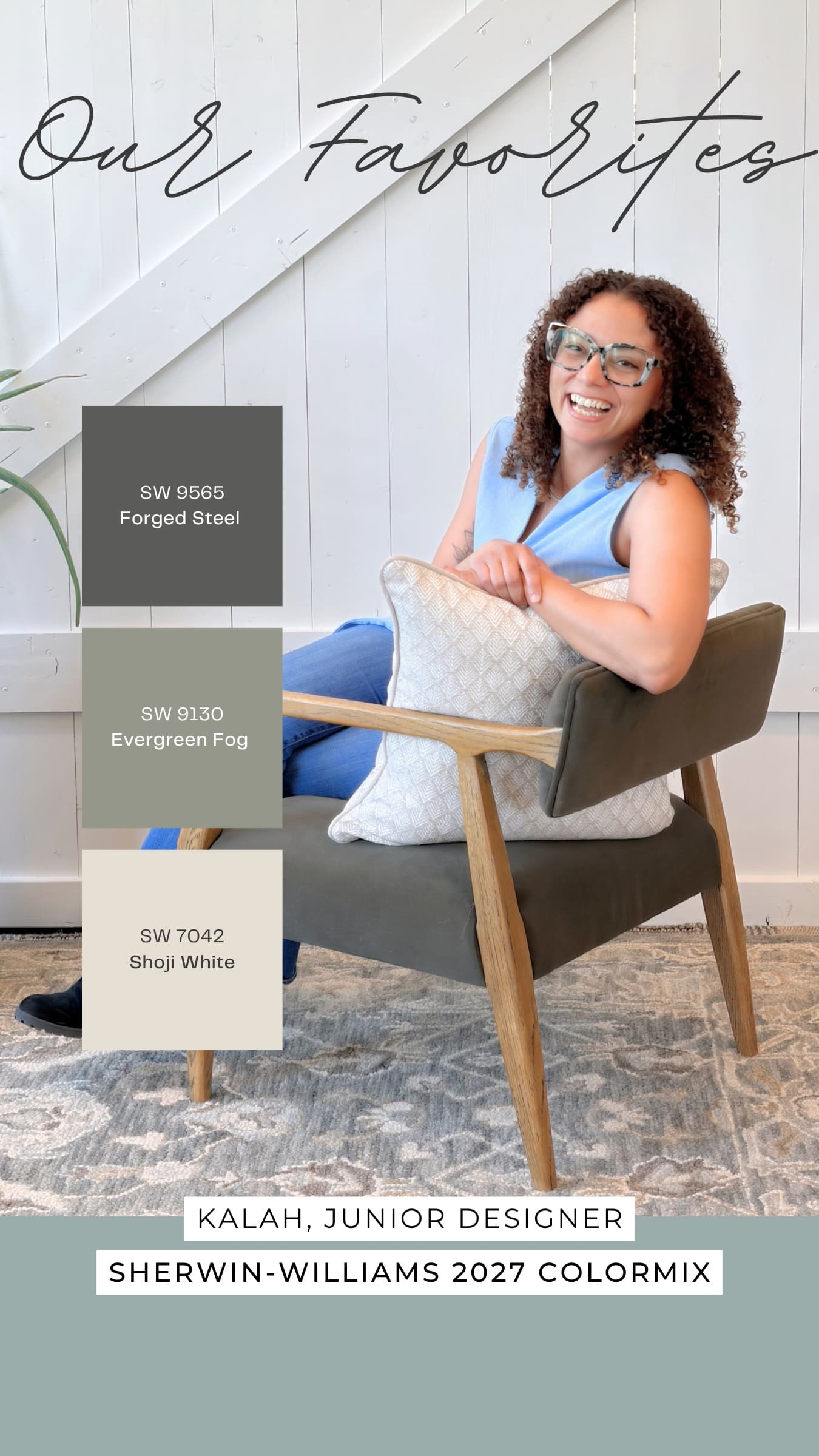 Kalah’s favorite Sherwin-Williams 2027 Colormix Forecast colors, Forged Steel, Evergreen Fog, and Shoji White